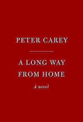 A Long Way from Home by Carey, Peterby Carey, Peter | HC | LikeNew