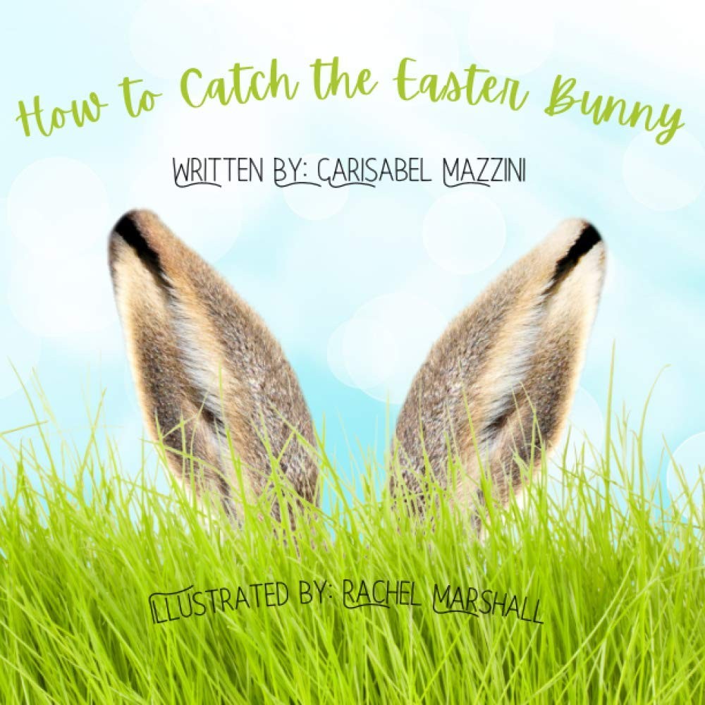 How to Catch The Easter Bunny