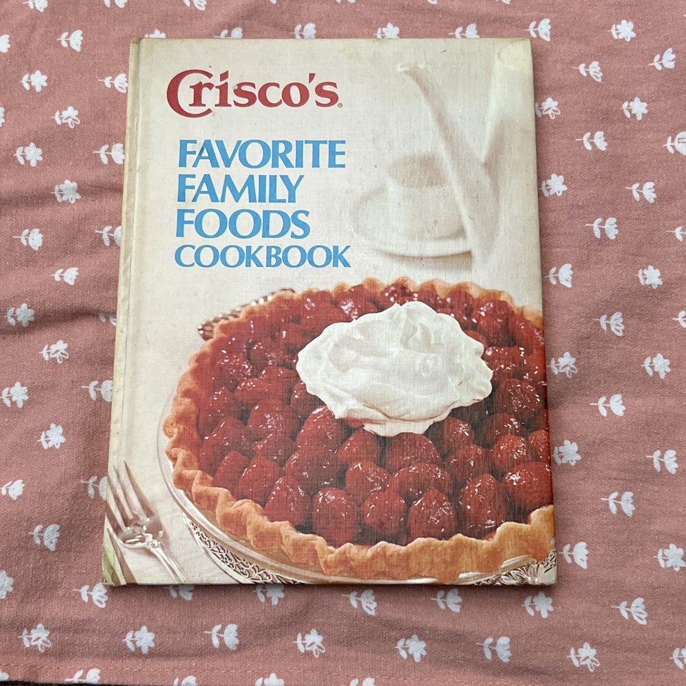 Crisco's Favorite Family Foods Cookbook Vintage 1973 HC Classic Recipes