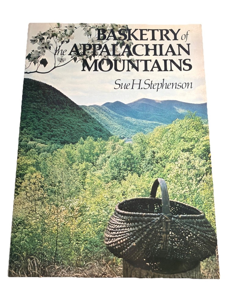 Basketry of the Appalachian Mountains by Sue H. Stephenson (1977)