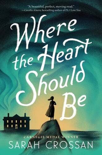 Where the Heart Should Be by Sarah Crossan: New