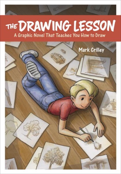 Drawing Lesson : A Graphic Novel That Teaches You How to Draw, Paperback by C...