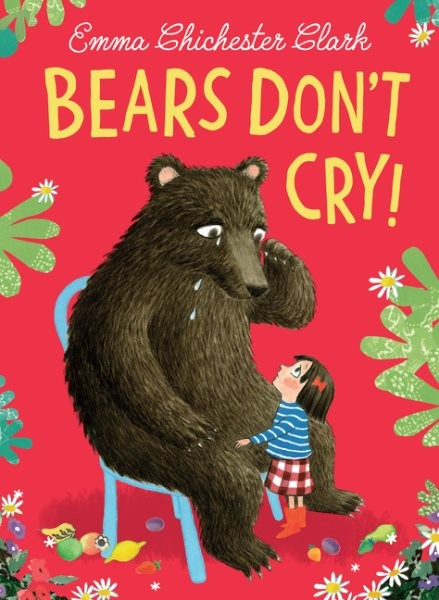 Bears Don't Cry! by Clark, Emma Chichester, Brand New, Free shipping in the US