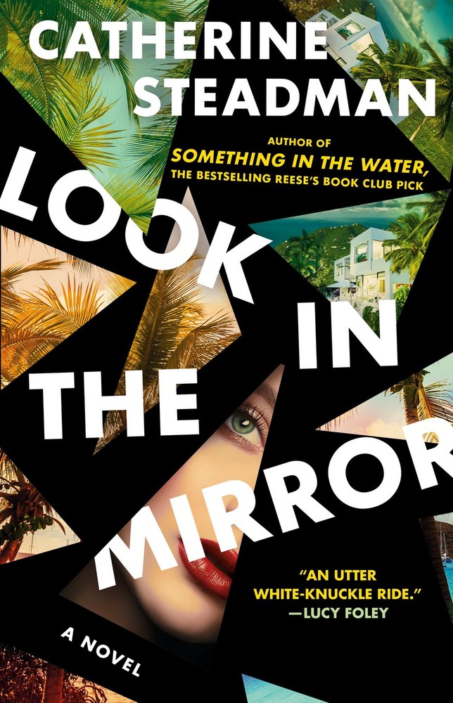 Look In the Mirror: A Novel - hardcover Steadman, Catherine