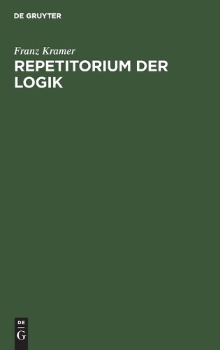 Franz Kramer Repetitorium Der Logik (Hardback)