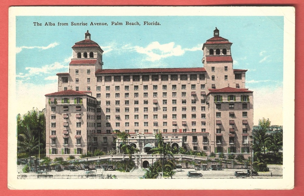 ALBA HOTEL, PALM BEACH, FLORIDA as seen from SUNRISE AVENUE – c. 1920s Postcard