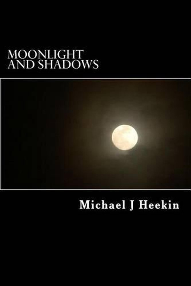 Moonlight and Shadows by Michael J. Heekin (English) Paperback Book