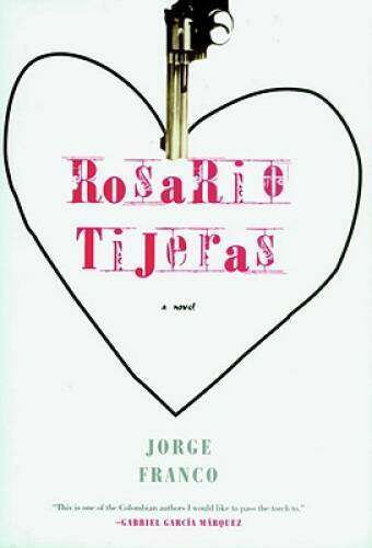Rosario Tijeras: A Novel - Hardcover By Franco, Jorge - GOOD