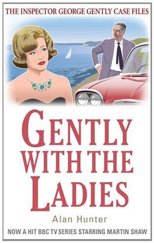 Gently with the Ladies (The Inspector George Gently Case Files)
