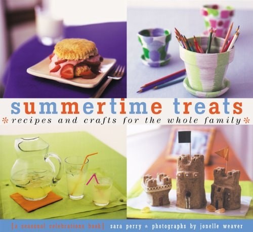 Summertime Treats: Recipes and Crafts for the Whole Family by Perry, Sara, Good