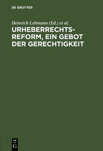 Willy Richartz Urheberrechtsreform, ein Gebot der Gerechtigkeit (Hardback)