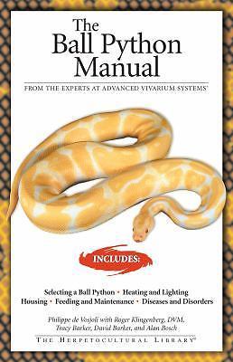 The Ball Python Manual (CompanionHouse Books) Selection, Heating, Lighting, Hous