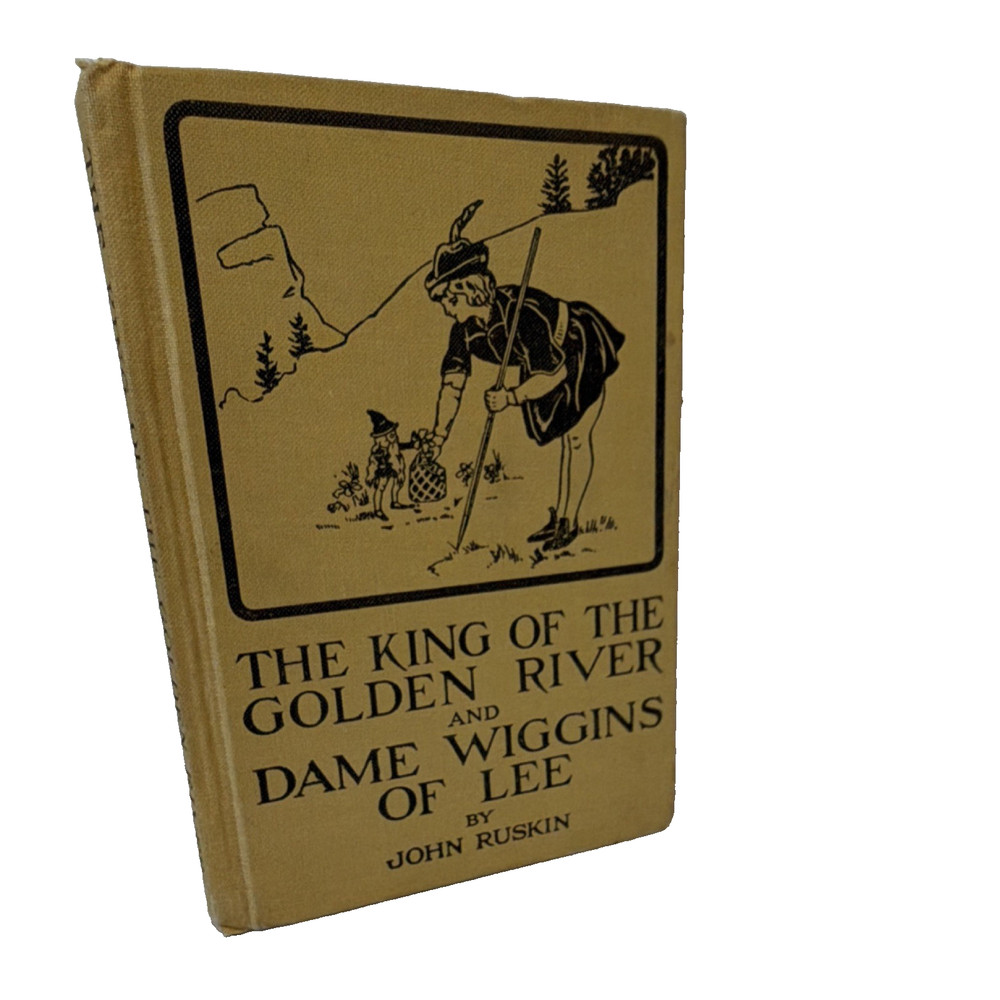 King of the Golden River & Dame Wiggins 1921 HC Illus John Ruskin