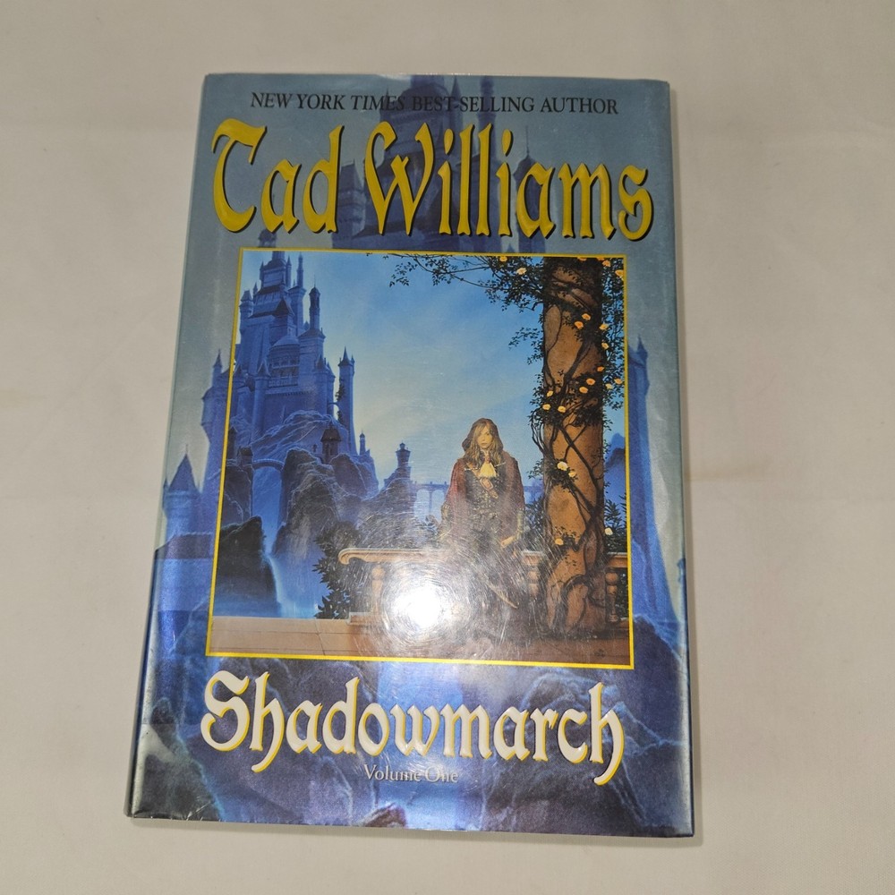 Shadowmarch-Vol.1,Tad Williams 2004 DAW Books 1st Edition & Print HC DJ
