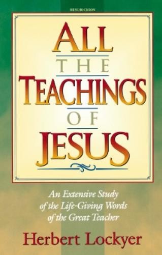 Herbert Lockyer All the Teachings of Jesus : An Extensive Study of t (Paperback)Another great item from Rarewaves USA | Free delivery!