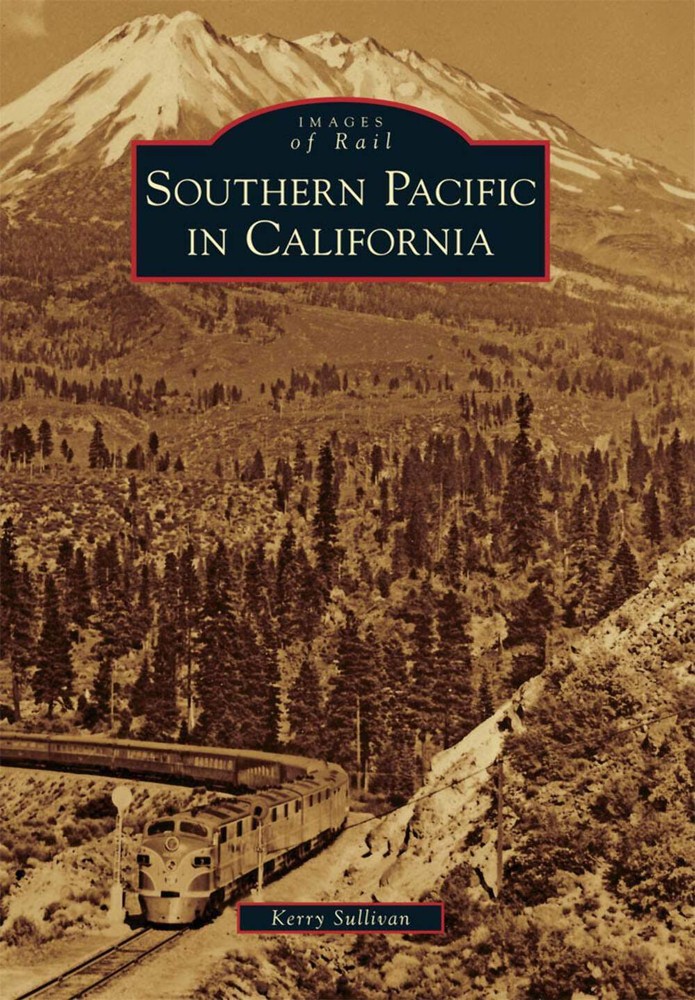 NEW Arcadia Publishing Southern Pacific in California, CA 9780738582078 Images o