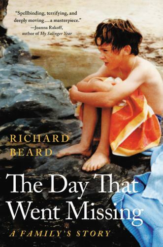 The Day That Went Missing: A Family's Stor- 031644538X, hardcover, Richard Beard