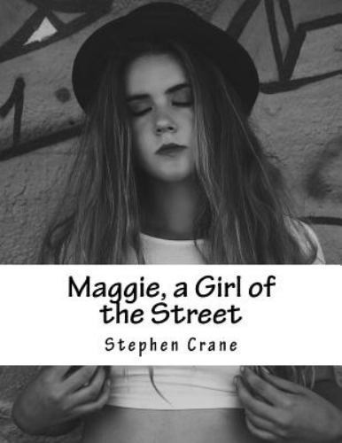 Maggie, a Girl of the Street, Paperback by Crane, Stephen, Like New Used, Fre...