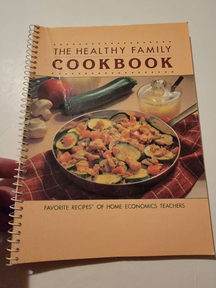 The Healthy Family Cookbook Favorite Recipes of Home Economics Teachers