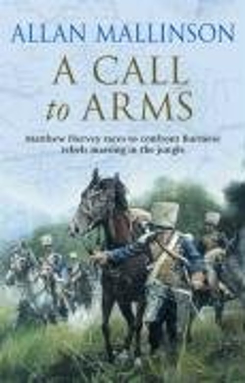 A Call to Arms : the Matthew Hervey Adventures: 4: a Rip-RoaringFree US Delivery | ISBN:0553813501