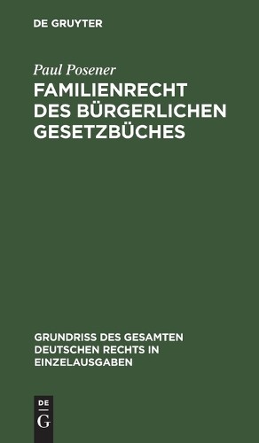 Paul Posener Familienrecht Des Bürgerlichen Gesetzbüches (Hardback)