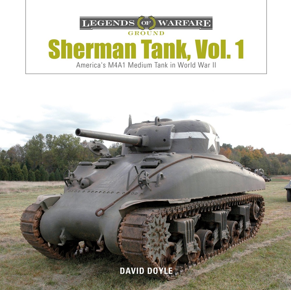 Legends of Warfare Ground: Sherman Tank Vol 1 by David Doyle