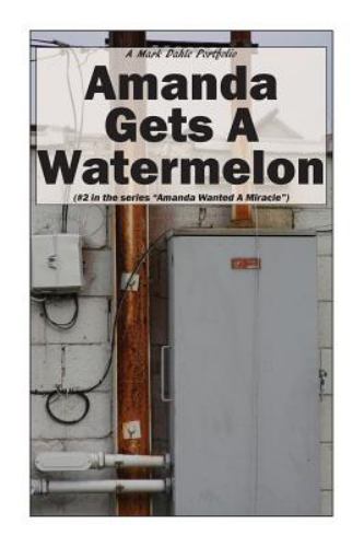 Amanda Gets a Watermelon by Dahle, Mark, Brand New, Free shipping in the US
