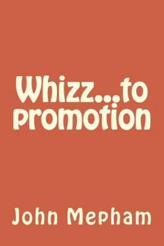 Whizz...to Promotion, Paperback by Mepham, John Henry, Like New Used, Free sh...