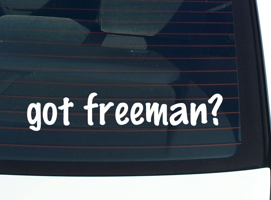 got freeman? CAR DECAL BUMPER STICKER VINYL FUNNY LAST NAME WINDOW PRIDE