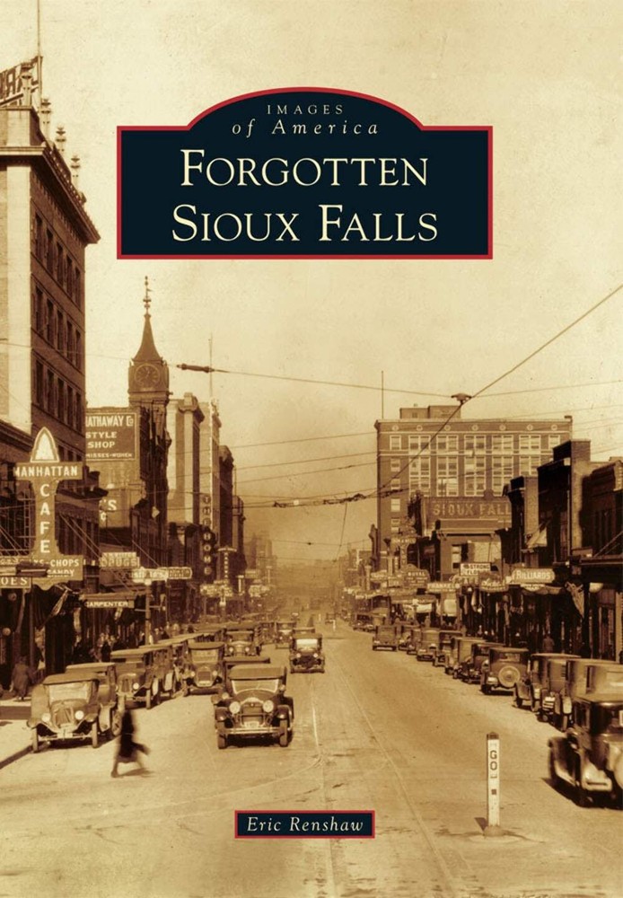 NEW Arcadia Publishing Forgotten Sioux Falls, SD 9780738594187 Images of America