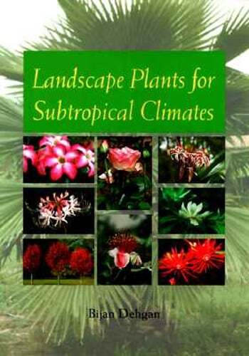 Landscape Plants for Subtropical Climates by Bijan Dehgan: Used