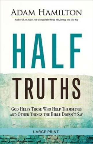 Half Truths [Large Print]: God Helps Those Who Help Themselves and Other  - GOOD