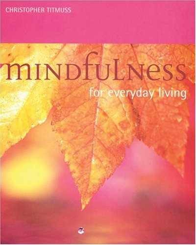 Mindfulness for Everyday Living - Paperback, by Titmuss Christopher - Acceptable