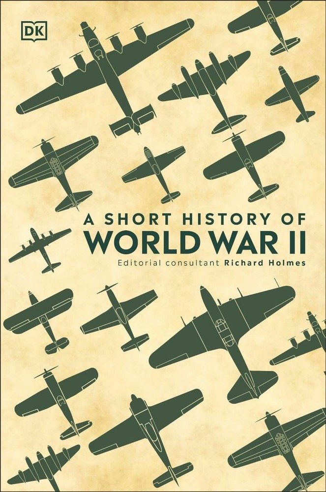 A Short History of World War II by DK (English) Hardcover Book