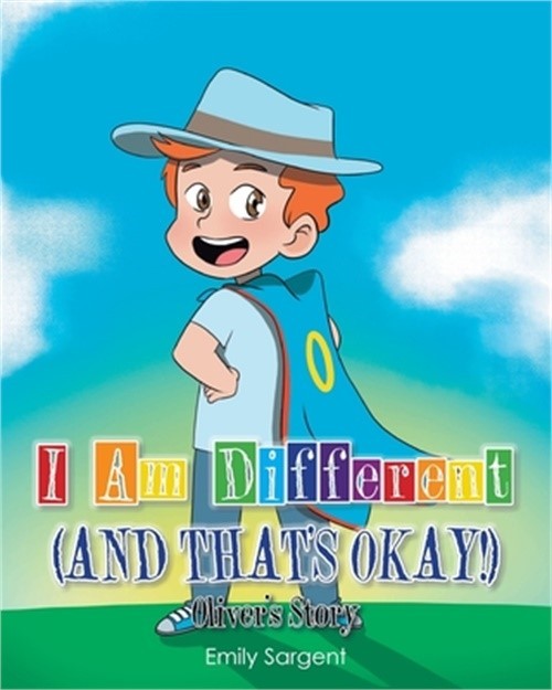 I Am Different (and That's Okay!): Oliver's Story (Paperback or Softback)