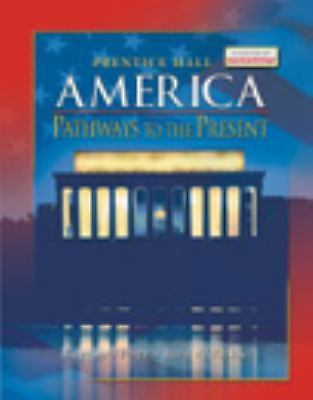 America: Pathways to the Present, USED-Good, Andrew Cayton,Elisabeth I. Perry,Li