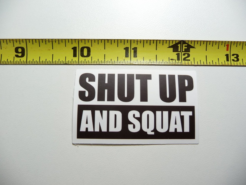 Shut Up and Squat Gym Sticker for Weightlifting Fitness Motivation