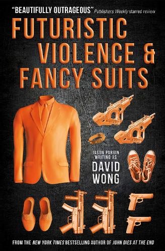 Futuristic Violence and Fancy Suits by David Wong 1783291842 The Fast FreeFREE US DELIVERY | ISBN: 1783291842 | Quality Books
