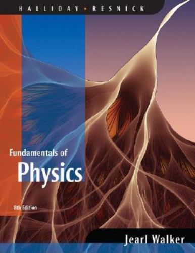 Fundamentals of Physics by Jearl Walker, David Halliday and Robert Resnick ...