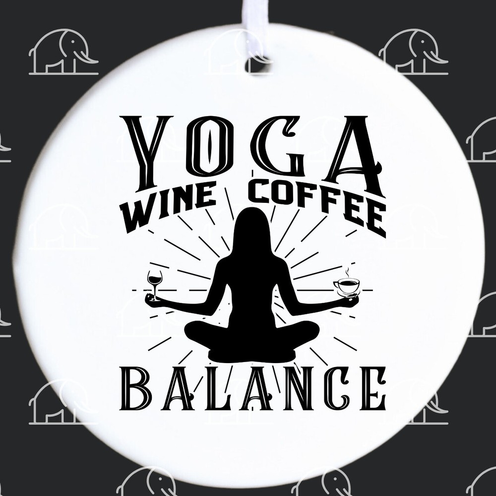 Yoga Wine Coffee Balance Funny Wine Gift Wine Lover Ornament Coworker Ornament