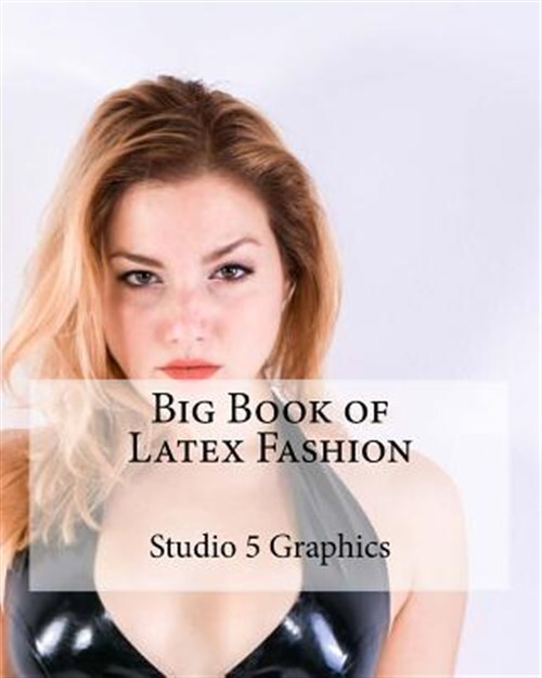Big Book of Latex Fashion, Paperback by Studio 5 Graphics (COR), Brand New, F...