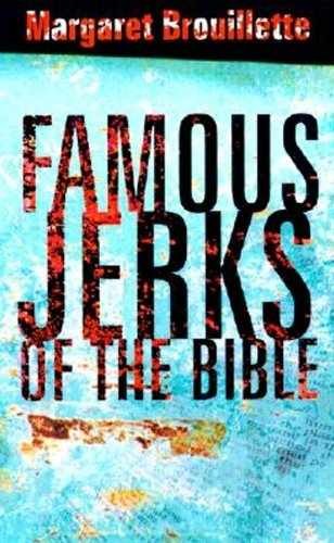 Famous Jerks of the Bible - Paperback, by Margaret Brouillette - Very Good
