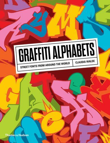 Graffiti Alphabets : Street Fonts from Around the World, Paperback by Walde, ...