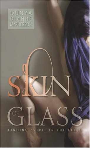 Skin of Glass: Finding Spirit - Paperback, by Dunya Dianne McPherson - Very Good