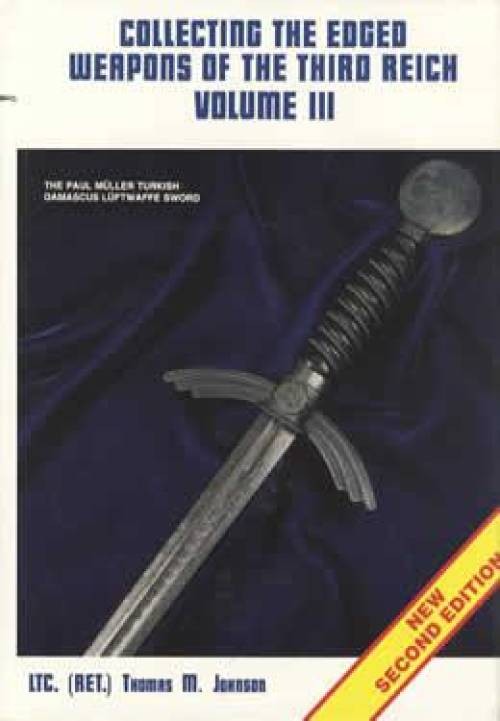 Collecting the Edged Weapons of the Third Reich by Thomas M. Johnson (Hardcover)