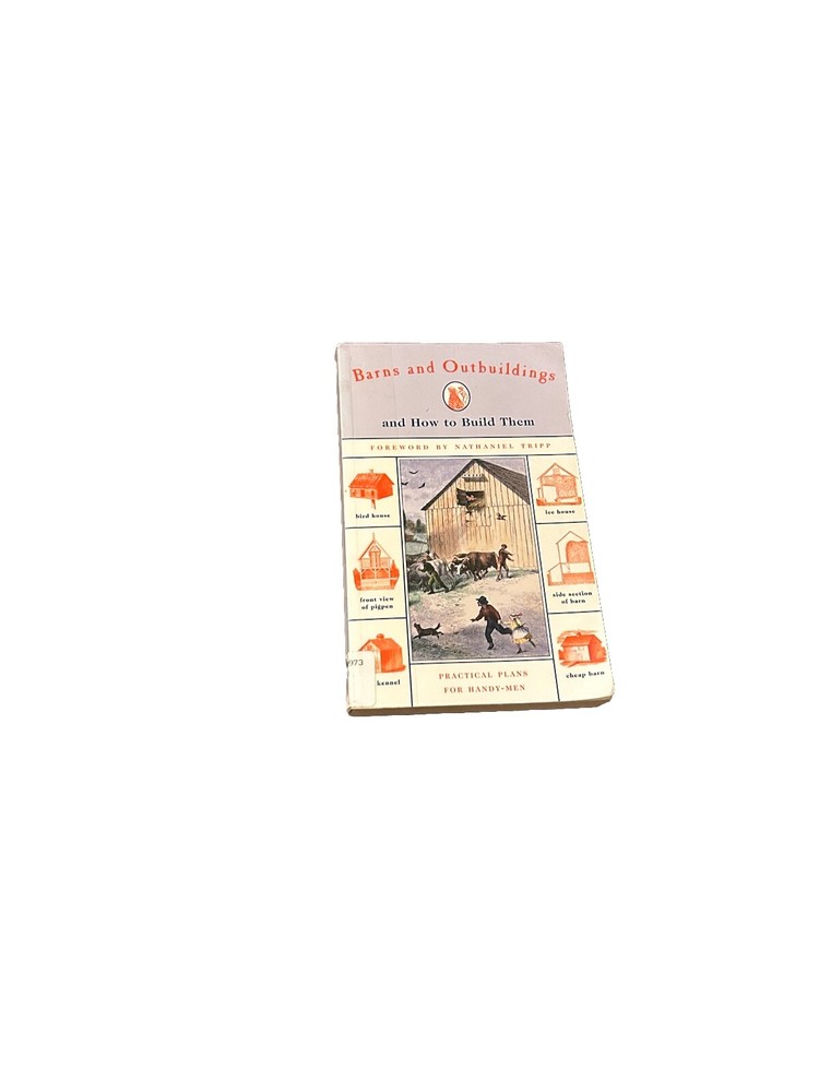 Barns and Outbuildings : And How to Build Them by Byron D. Halsted and Nathaniel