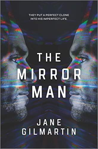 The Mirror Man Cloning Technothriller by Jane Gilmartin
