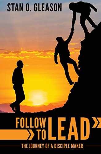 Follow to Lead: The Journey of a - Paperback, by Gleason Stan O. - Very Good