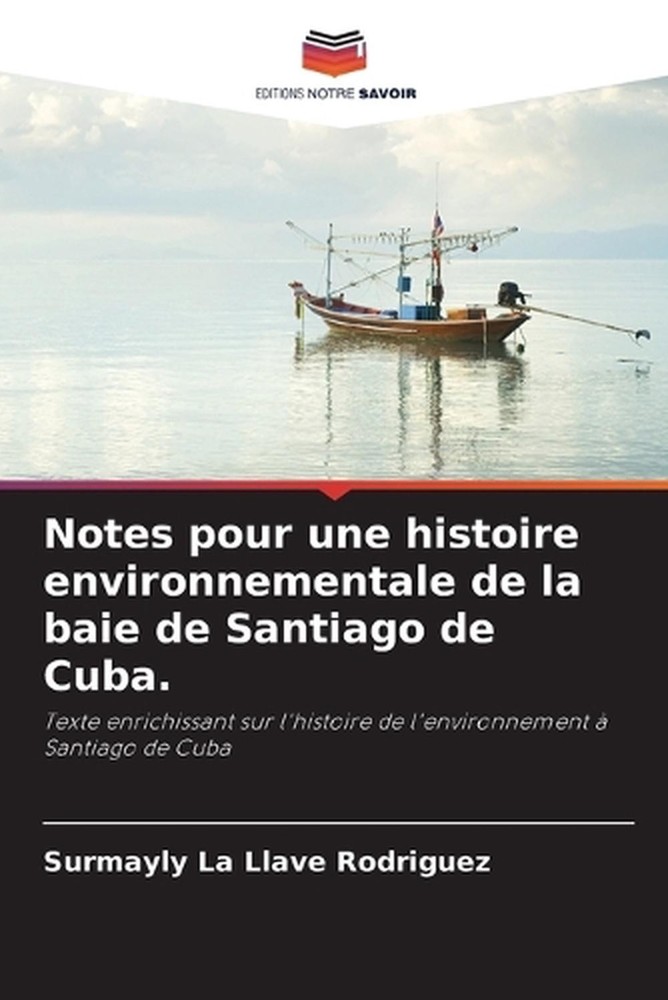 Notes pour une histoire environnementale de la baie de Santiago de Cuba. by Surm