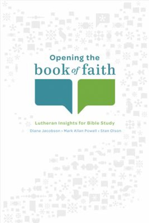 Opening the Book of Faith : Lutheran Insights for Bible Study HarFree US Delivery | ISBN:0806680563